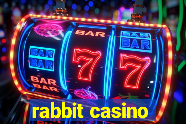 rabbit casino